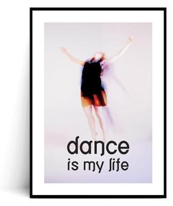 Plakat DANCE IS MY LIFE