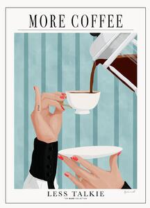 Plakat More Coffee - Less Talkie