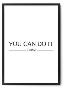 Plakat YOU CAN DO IT - COFFEE