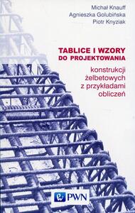 Tablice i wzory do projektowania konstrukcji elbetowych z przykadami oblicze