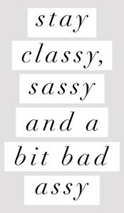 Ilustracja Stay Classy Sassy, Brett Wilson