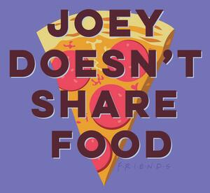 Druk artystyczny Przyjaciele - Joey doesn't share food