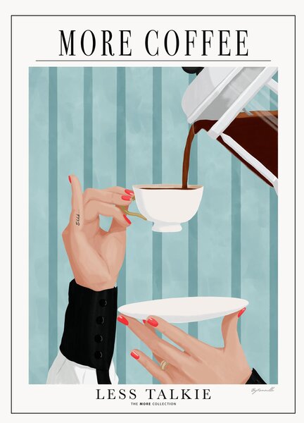Plakat More Coffee - Less Talkie