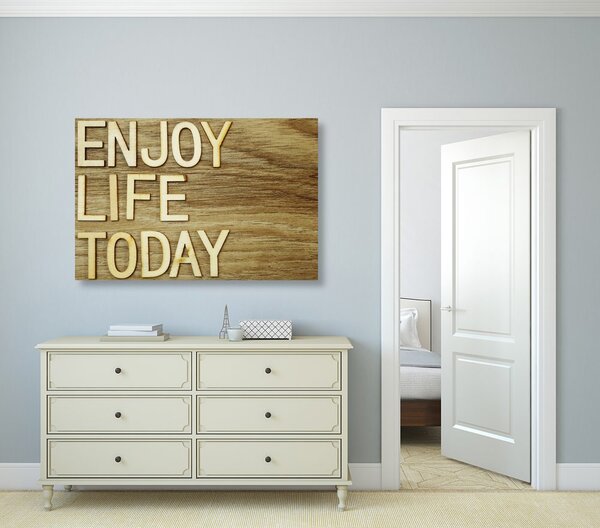 Obraz z cytatem - Enjoy life today